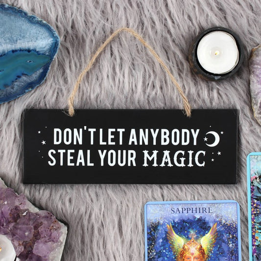 'Don't Let Anybody Steal Your Magic' Sign