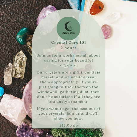 Promotional image for Crystal Care 101 workshop featuring a variety of colourful crystals displayed on a dark surface with the Arte's Den logo and workshop details.