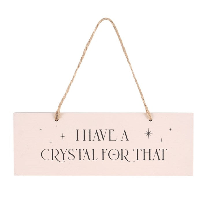 'I Have a Crystal For That' sign