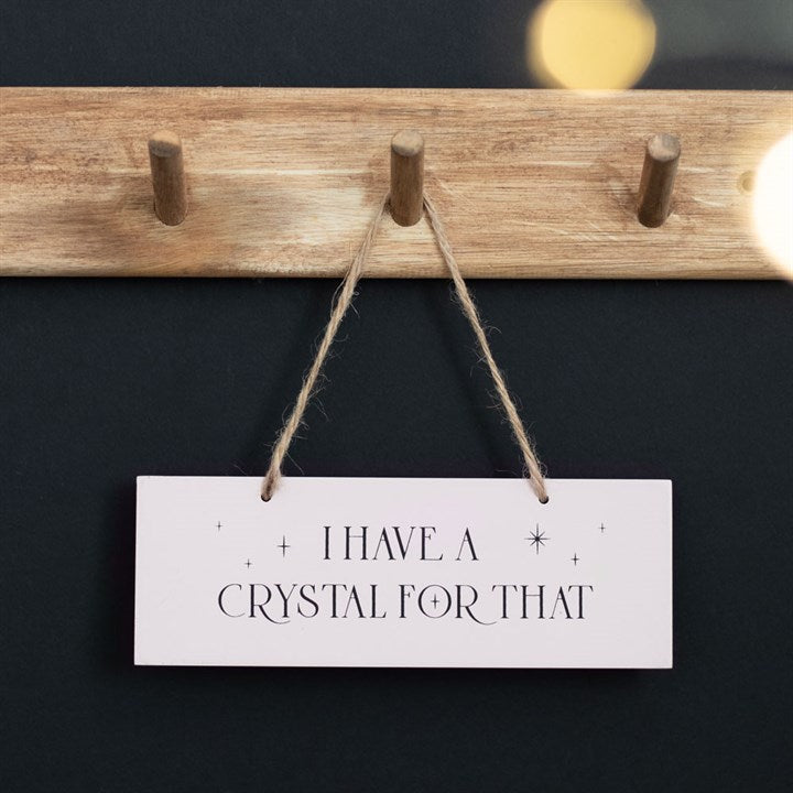 'I Have a Crystal For That' sign